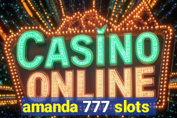 amanda 777 slots